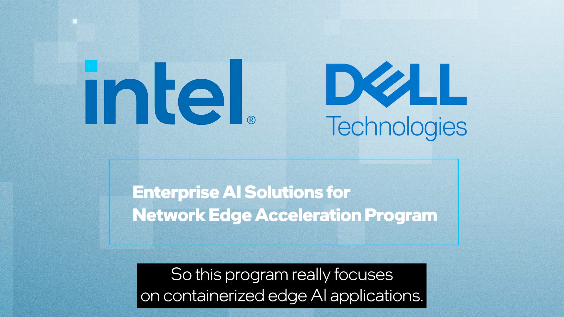 Intel - Enterprise AI Solutions for Network Edge Acceleration Program